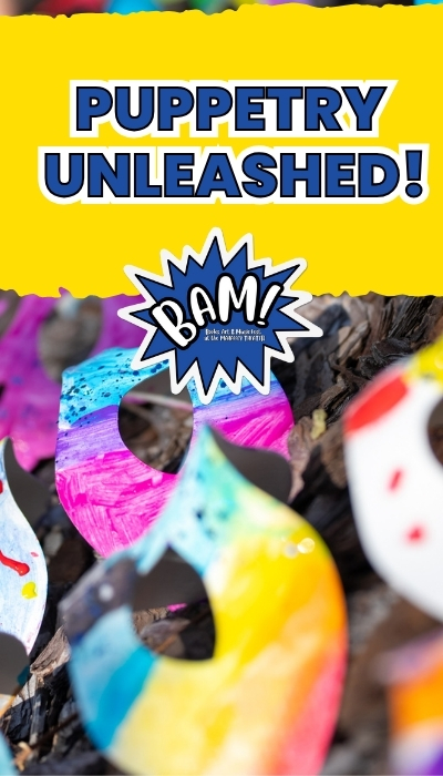 BAM! FEST: PUPPETRY UNLEASHED!
